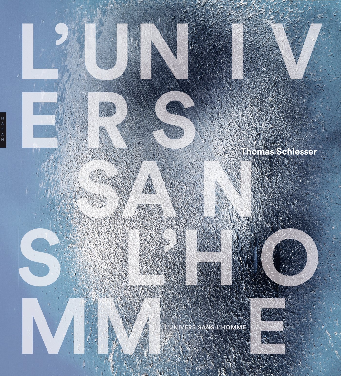 L'Univers sans l'homme : lisez ce livre d'art dans votre bibliothèque