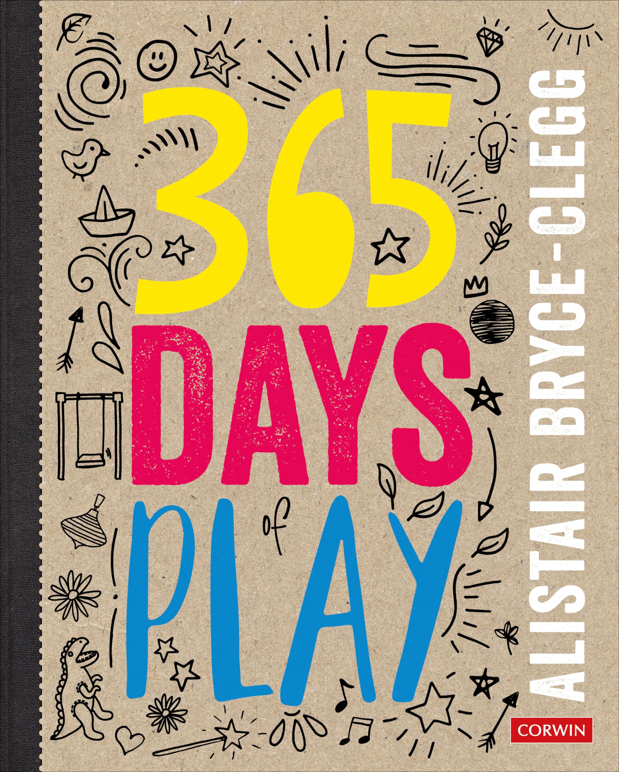 365 Days of Play (Corwin Ltd) By Alistair Bryce-Clegg