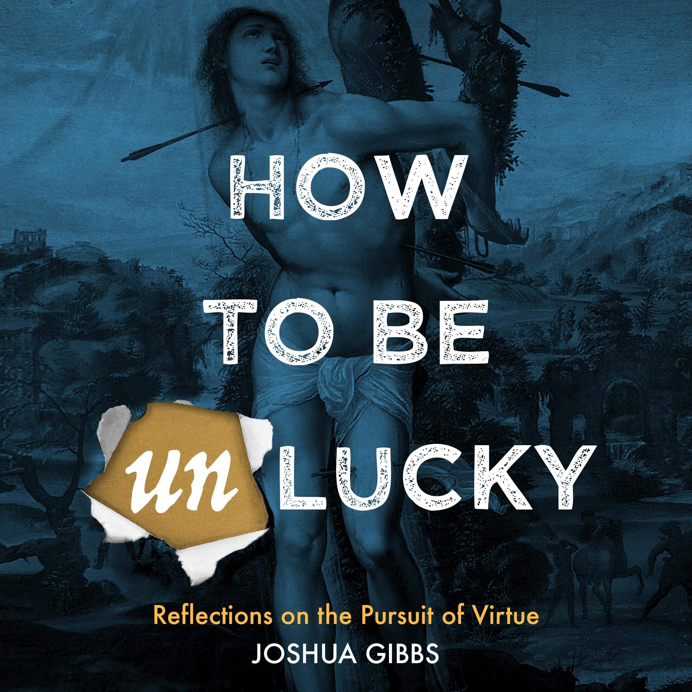 How to Be Unlucky