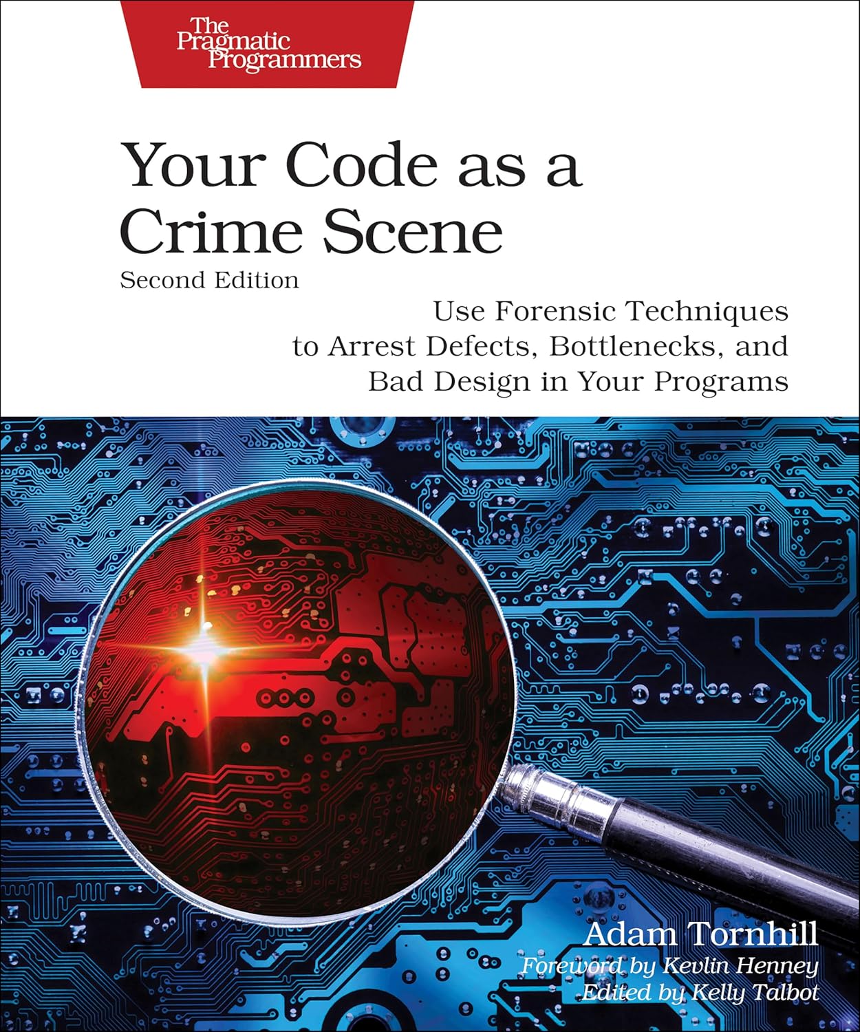 Your Code as a Crime Scene, Second Edition: Use Forensic Techniques to ...