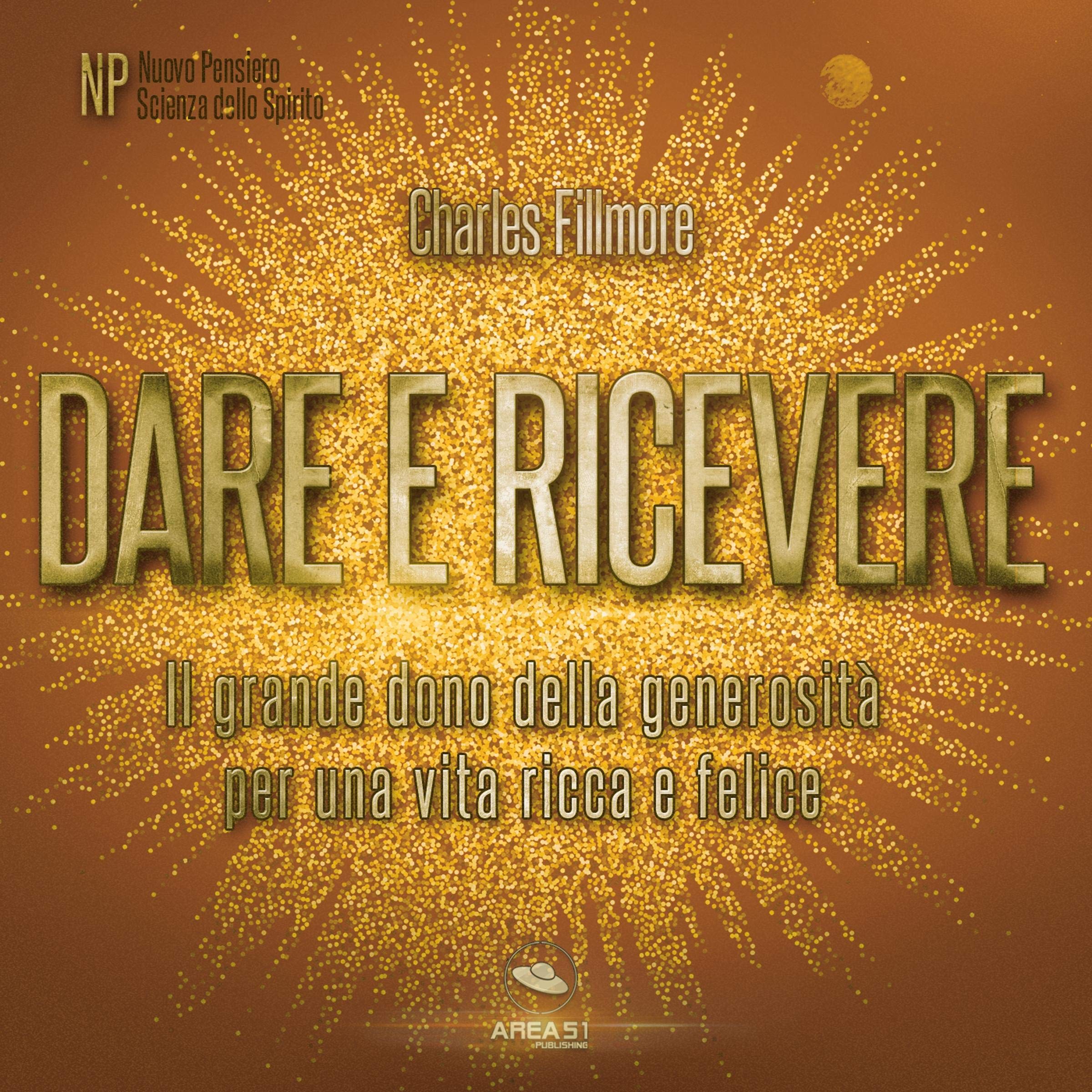 Dare e ricevere: Il grande dono della generosità per una vita ricca e felice