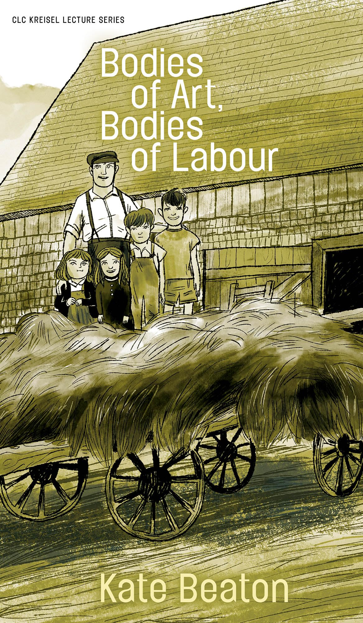 Bodies of Art, Labour (CLC Kreisel Lecture Series)