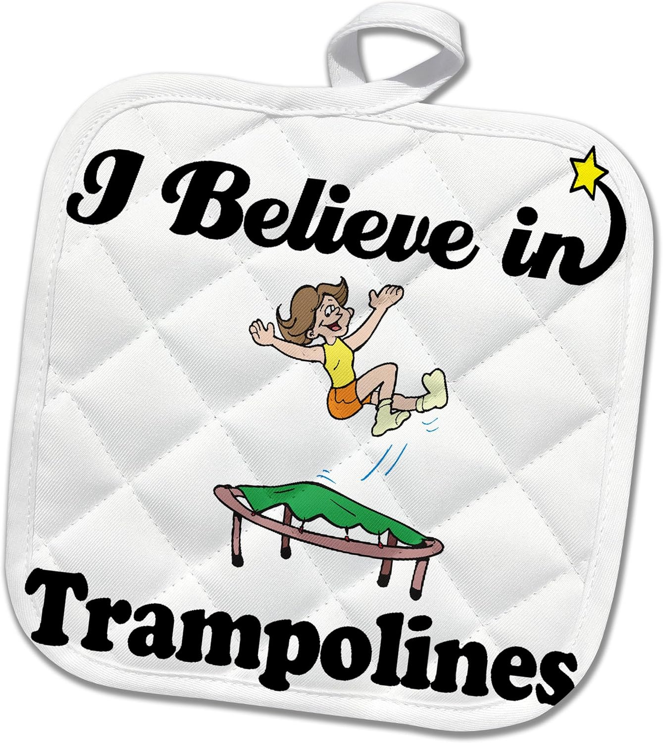 3D Rose I Believe in Trampolines Pot Holder, 8" x 8"