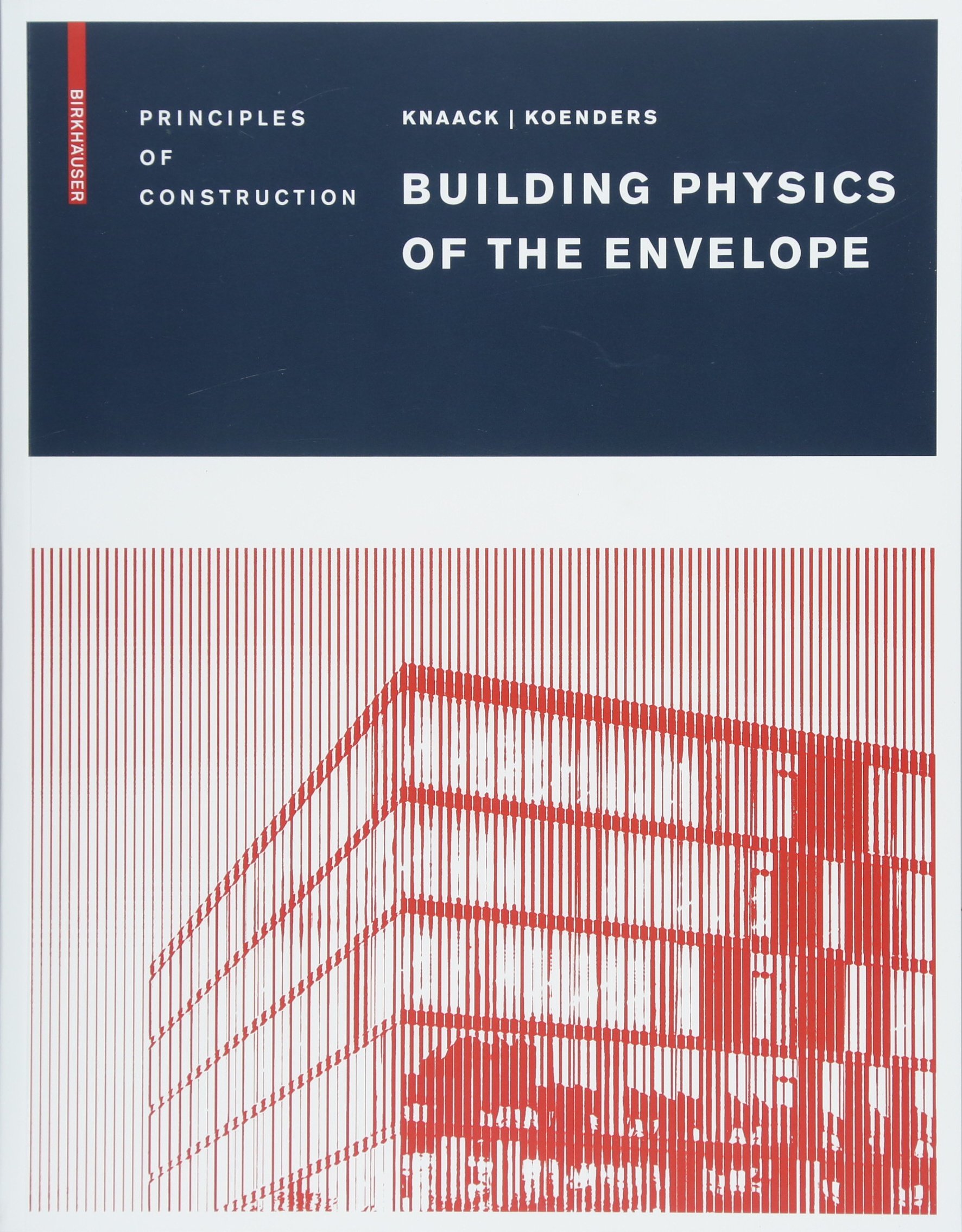 Building Physics of the Envelope: Principles of Construction