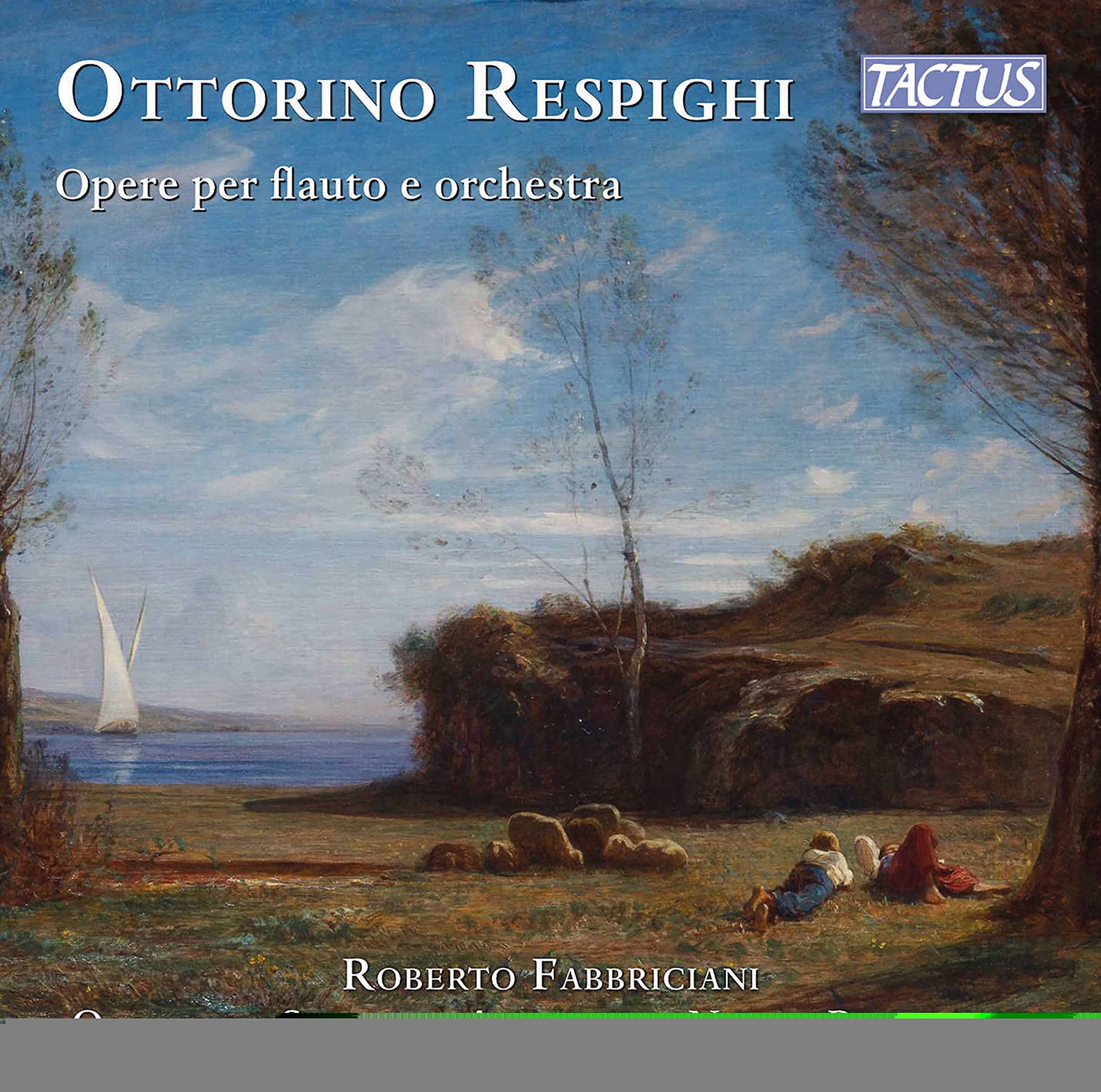 Ottorino Respighi: Works for Flute and Orchestra