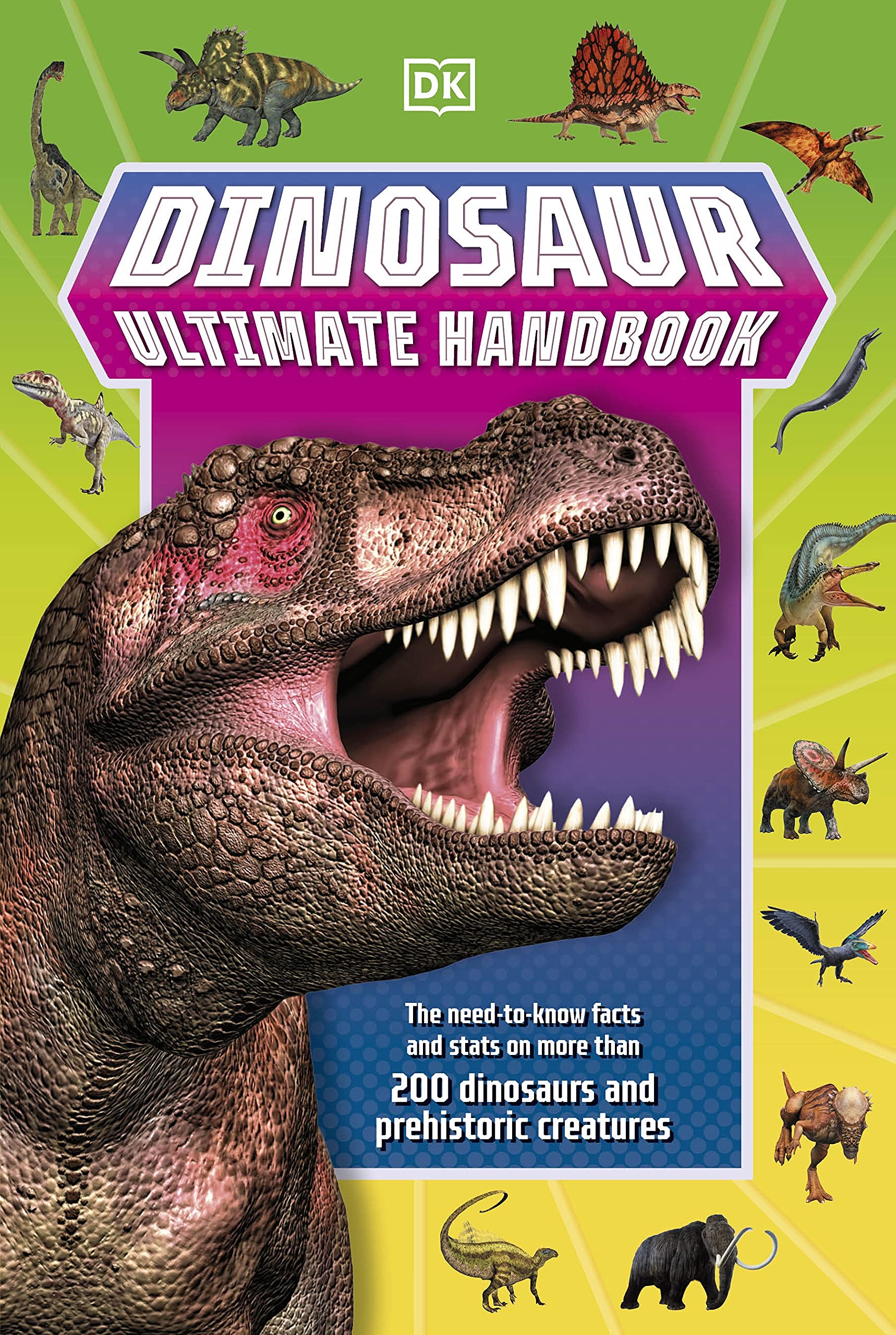 Dinosaur Ultimate Handbook: The Need-To-Know Facts and Stats on Over 150 Different Species (DK's Ultimate Handbooks)