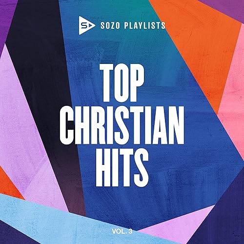 SOZO Playlists Top Christian Hits Vol. 3