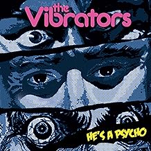 The Vibrators - He's A Psycho