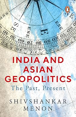 INDIA AND ASIAN GEOPOLITICS: THE PAST, PRESENT