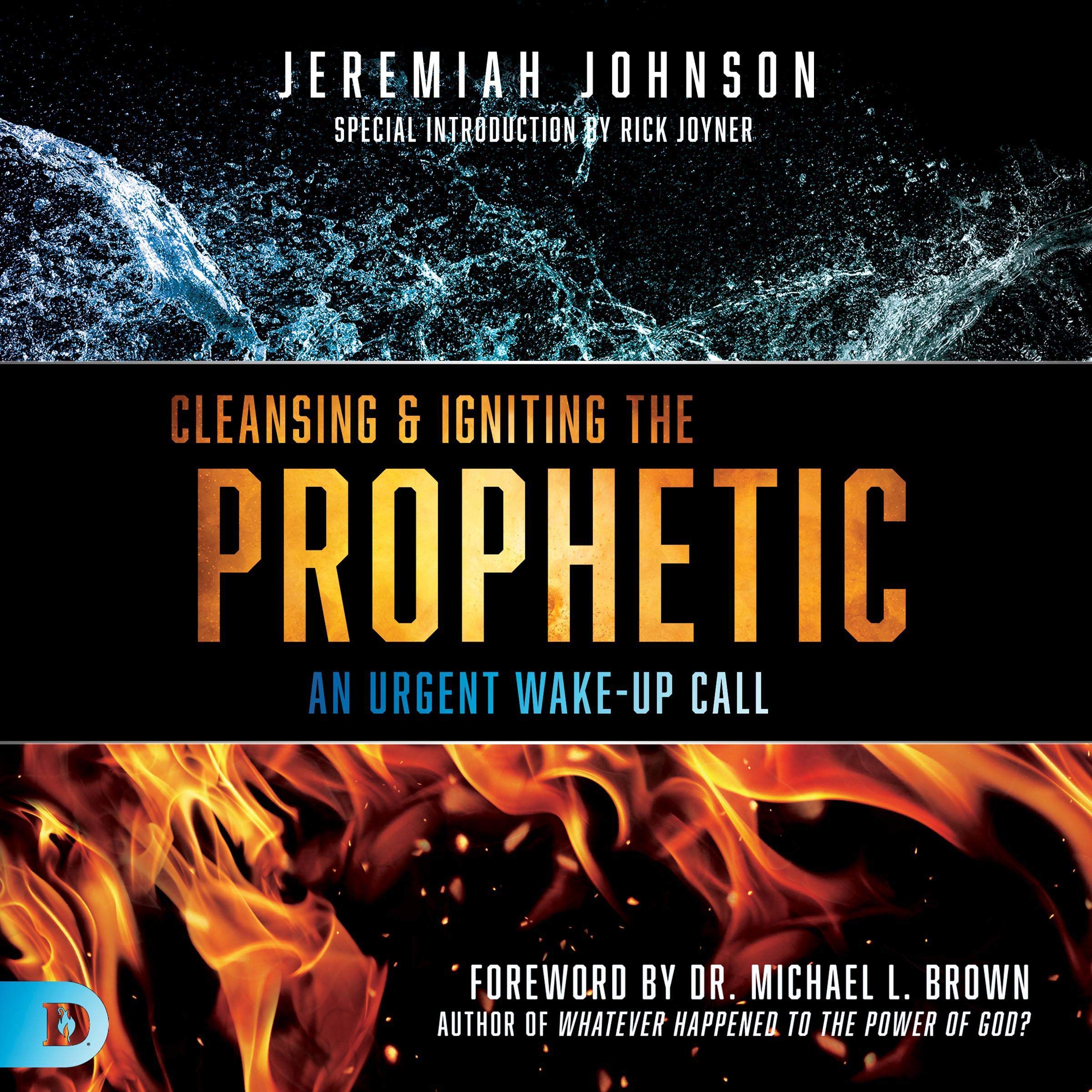 Cleansing and Igniting the Prophetic: An Urgent Wake-Up Call