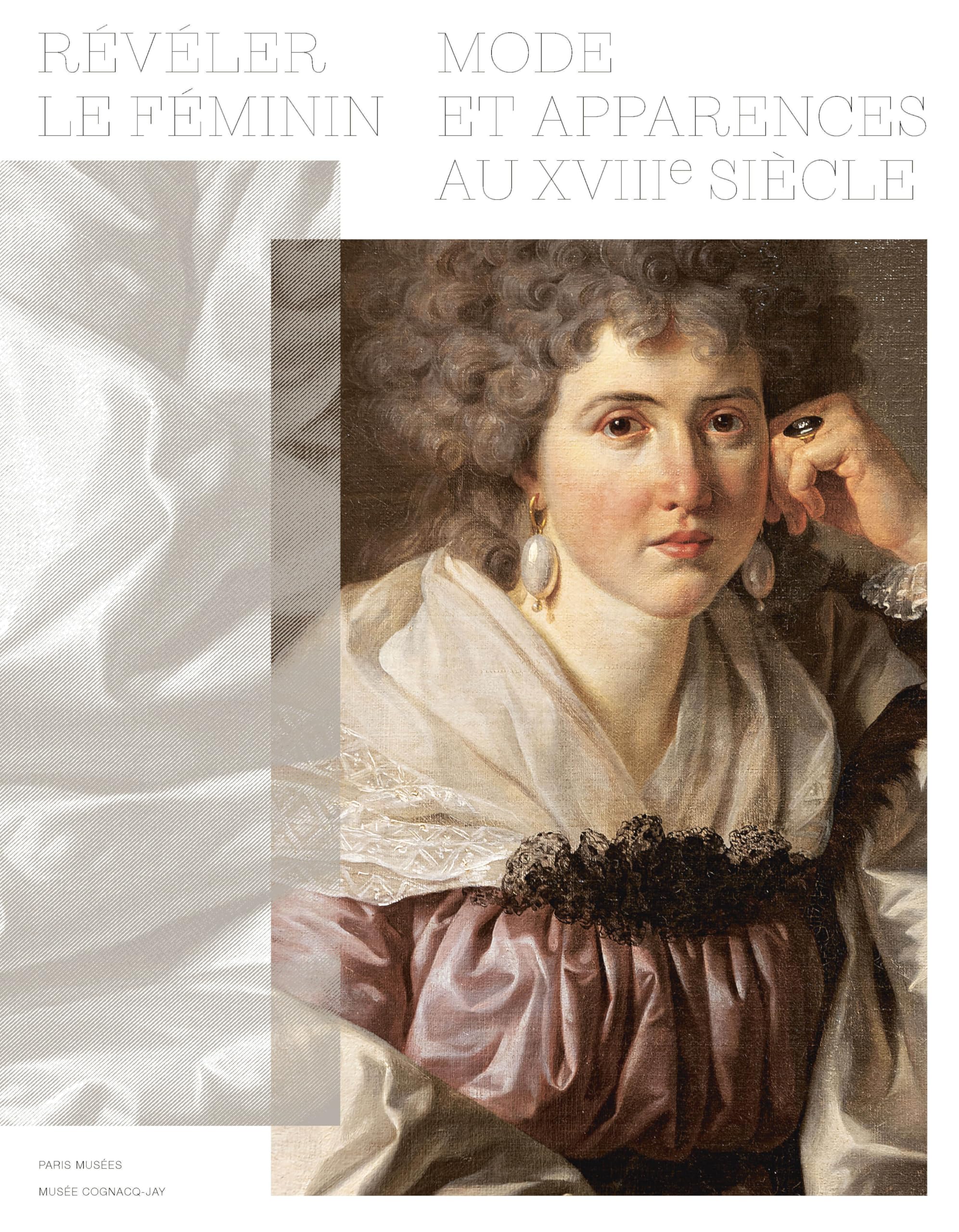 REVELER LE FEMININ - Mode et apparences au XVIIIème siècle: Musée Cognacq-Jay 2026