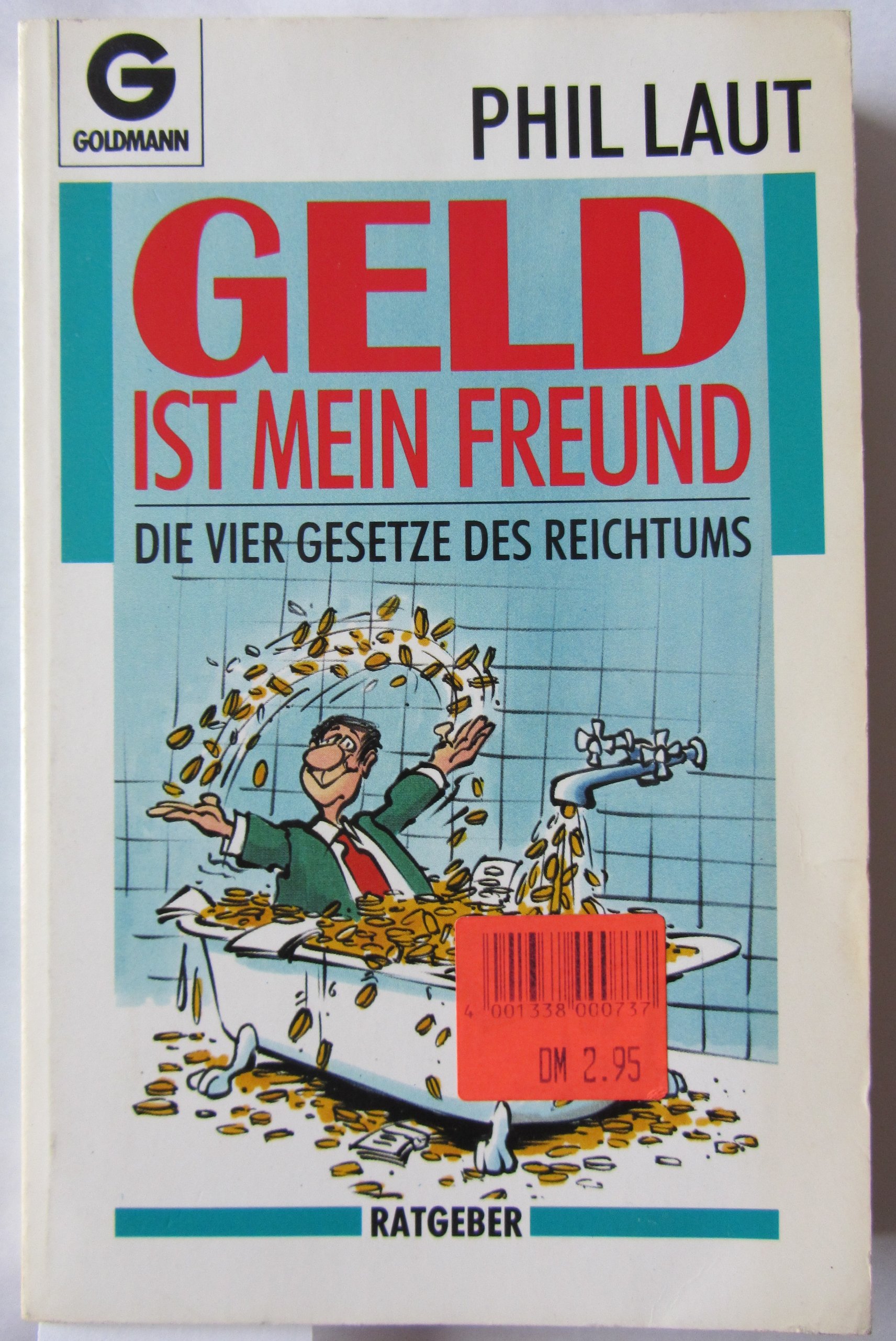 Geld ist mein Freund. Die vier Gesetze des Reichtums. ( Ratgeber).