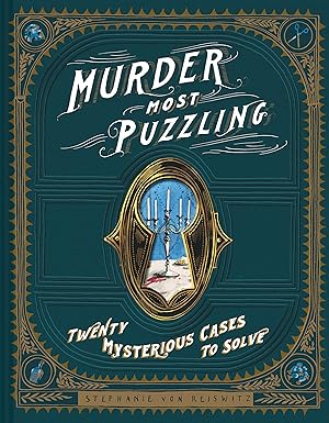 Murder Most Puzzling: Twenty Mysterious Cases to Solve