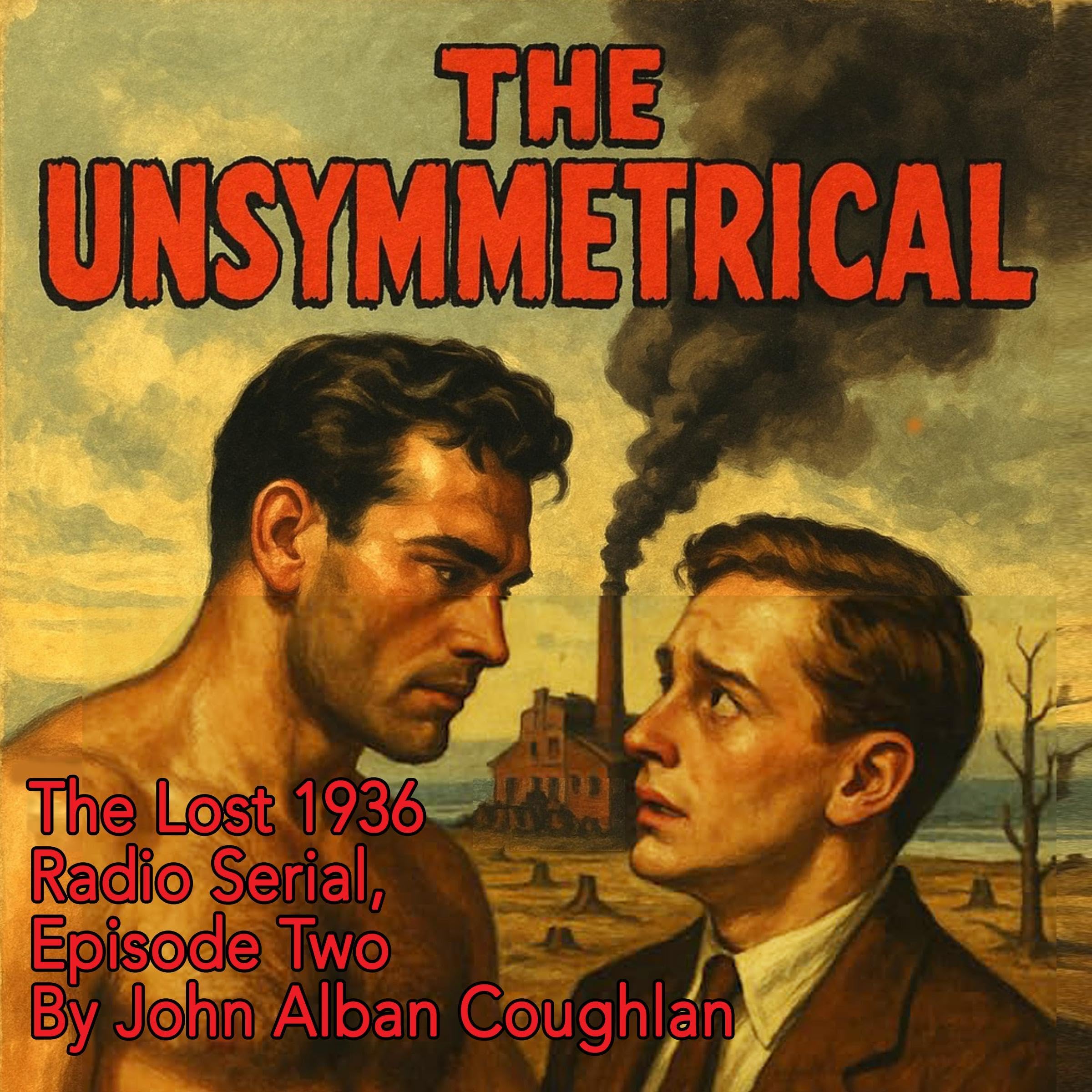 The Unsymmetrical: The Lost 1936 Radio Serial, Episode 2