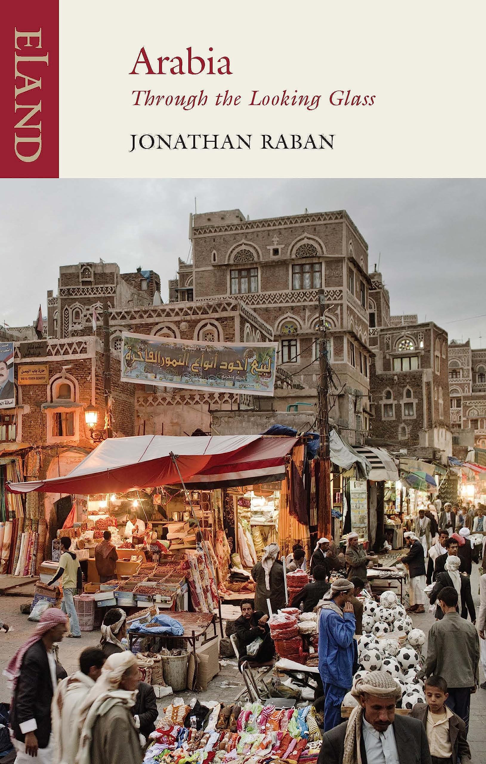 Arabia through the Looking Glass by Jonathan Raban - 9781780601397