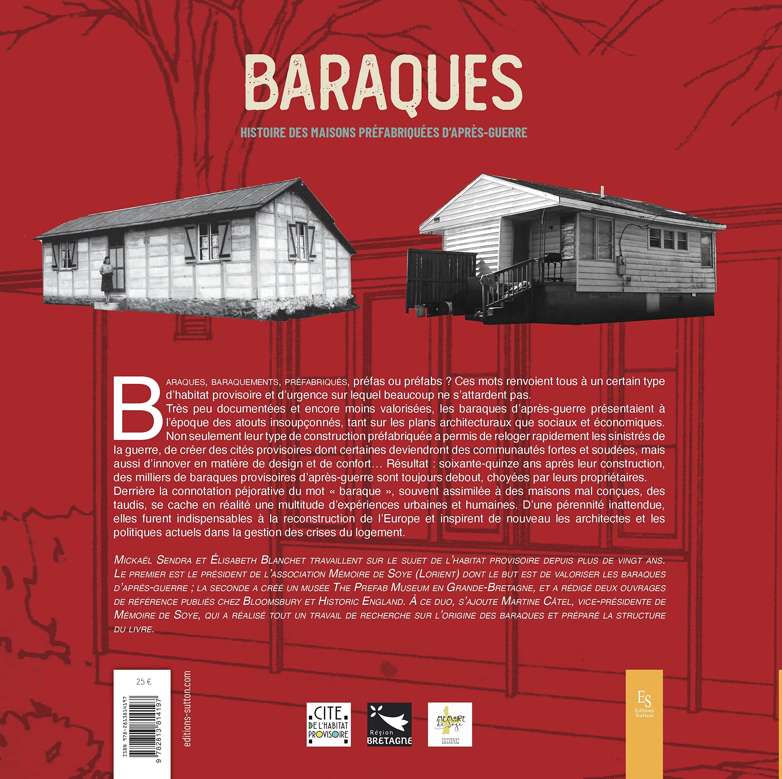 Baraques: Histoire des maisons préfabriquées d'après-guerre