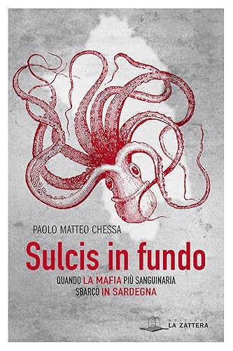 Sulcis in fundo. Quando la mafia più sanguinaria sbarcò in Sardegna