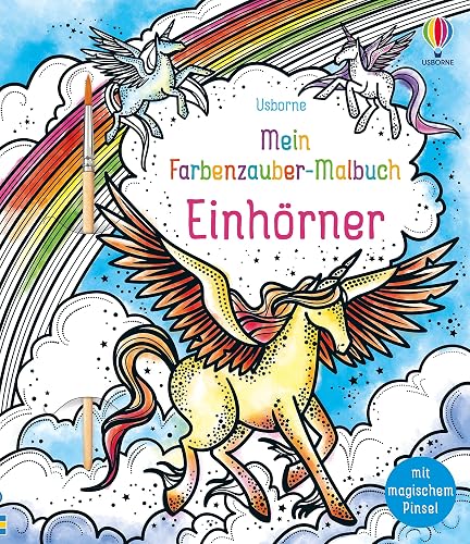 Mein Farbenzauber-Malbuch: Einhörner: Buch inklusive magischem Pinsel – nur noch Wasser nötig – ab 6 Jahren (Meine Farbenzauber-Malbücher)