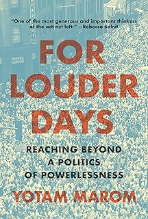 For Louder Days: Reaching Beyond a Politics of Powerlessness
