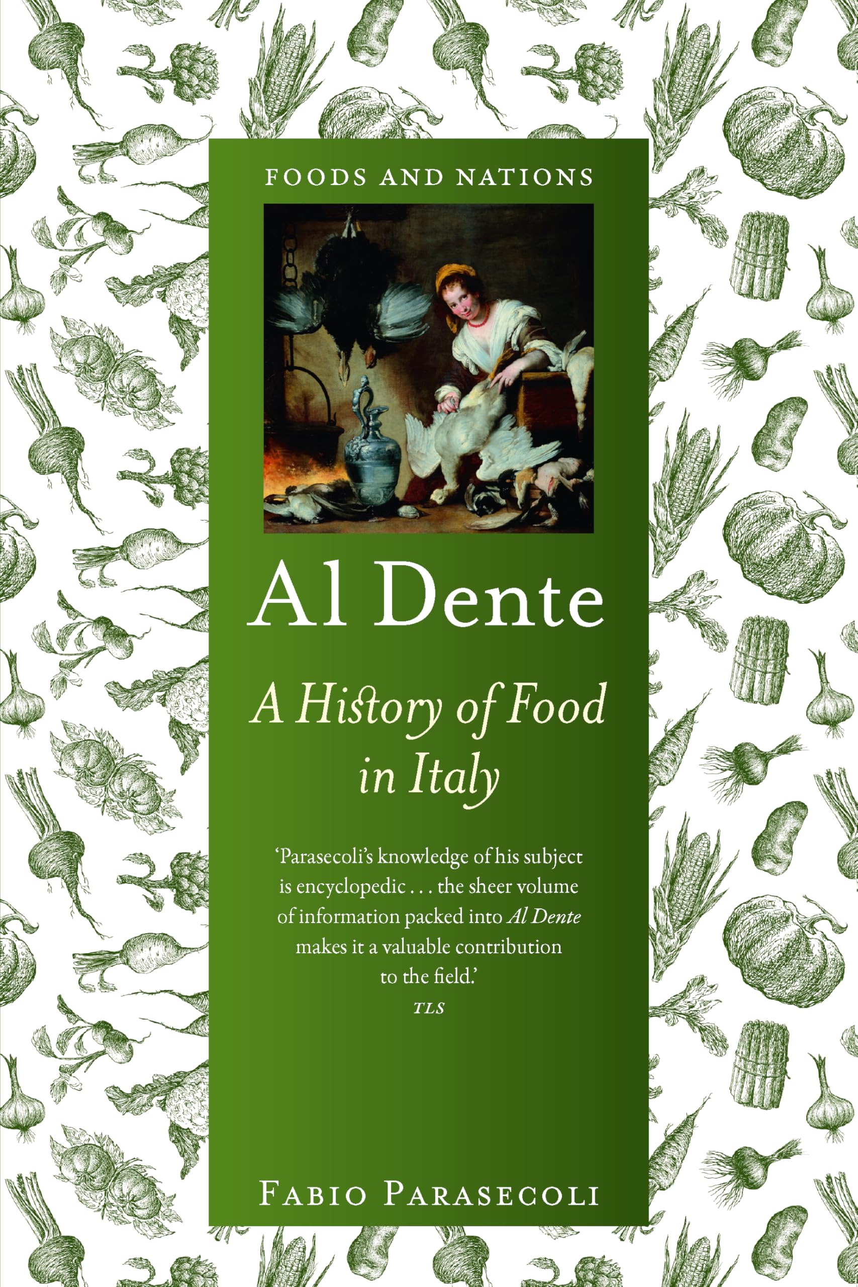 Al Dente: A History of Food in Italy (Foods and Nations)