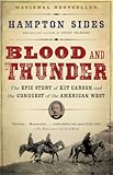Blood and Thunder&colon; The Epic Story of Kit Carson and the Conquest of the American West