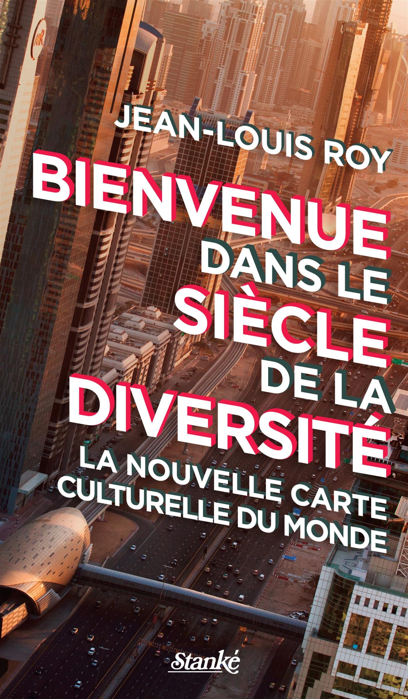 Bienvenue dans le siècle de la diversité: La nouvelle carte culturelle du monde [Paperback] Roy, Jean-Louis