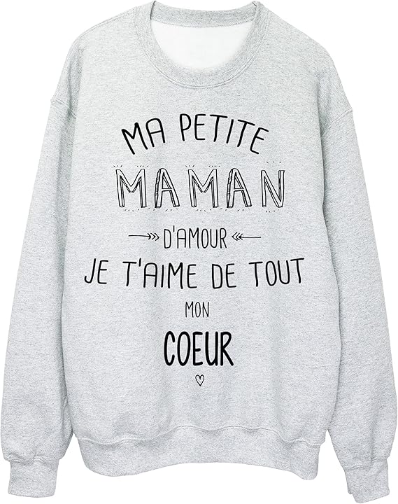Youdesign Fr Sweat Shirt Citation Ma Petite Maman Je T Aime De Tout Mon Coeur Ref 1912 Amazon Fr Vetements