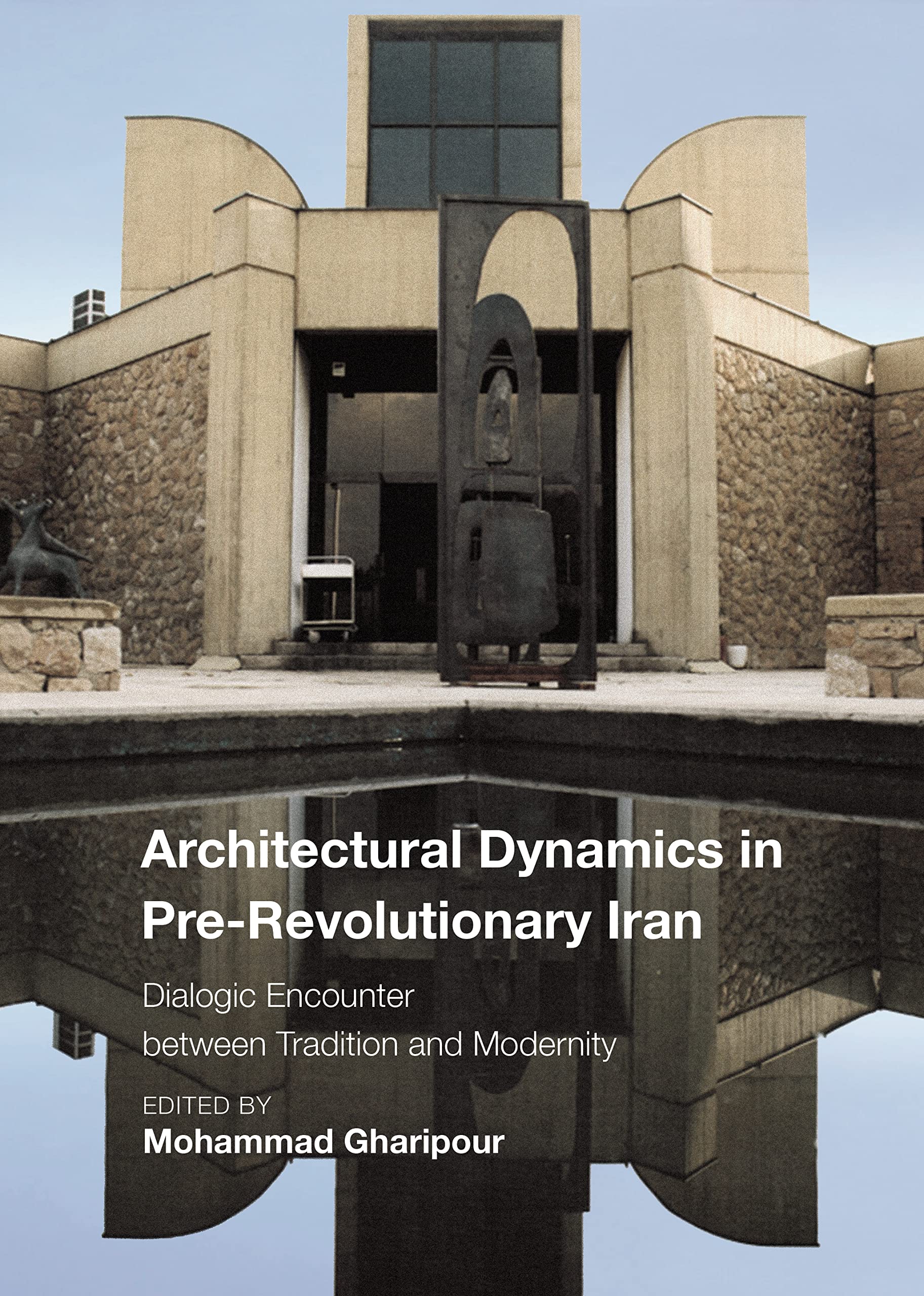 Architecture pre-revolutionary Iran livre critical studies middle east tradition et modernite