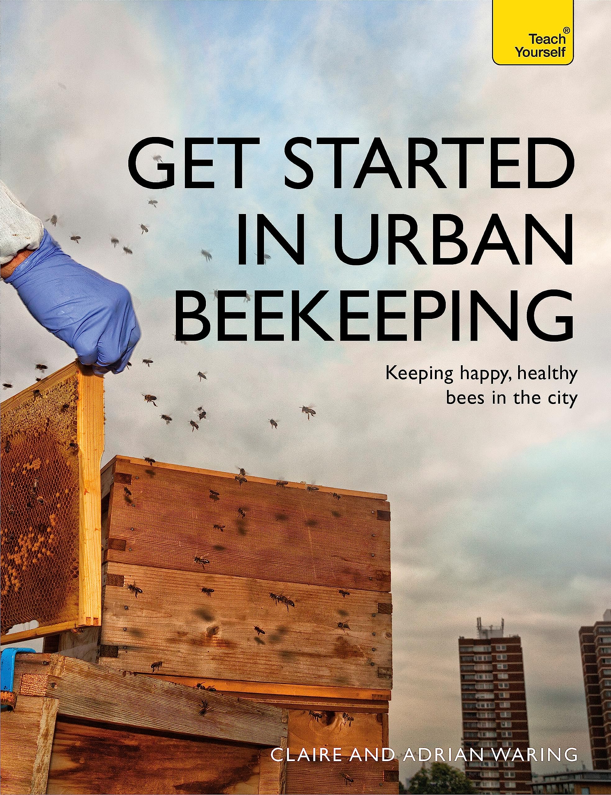 Get Started in Urban Beekeeping Paperback – Illustrated, 5 May 2016