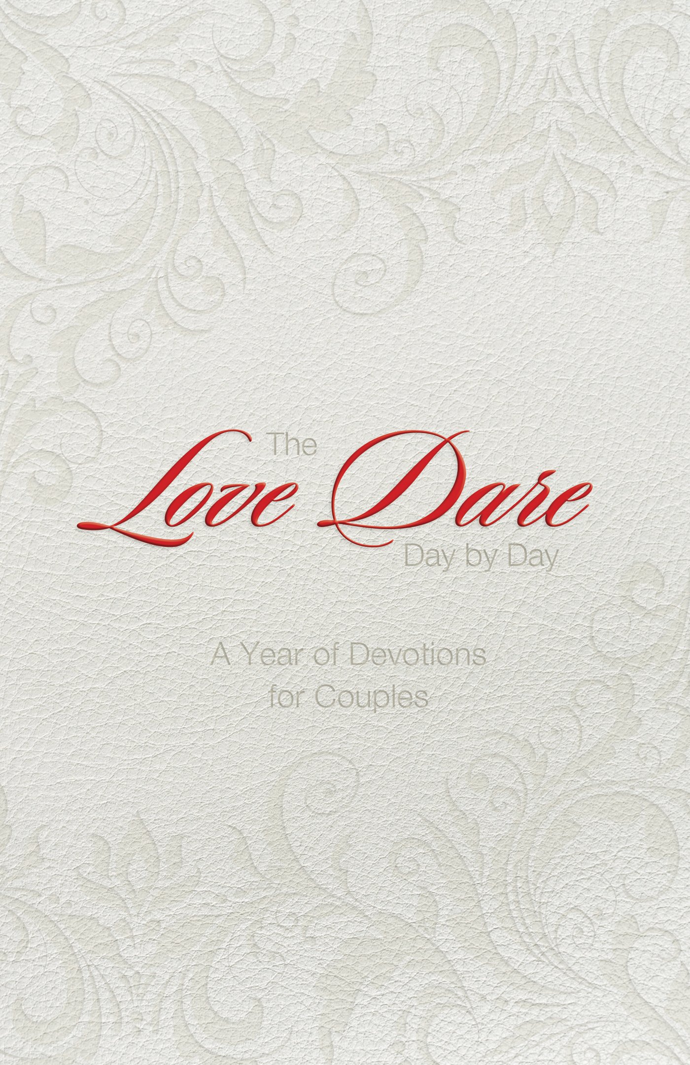 The Love Dare Day by Day, Gift Edition: A Year of Devotions for Couples