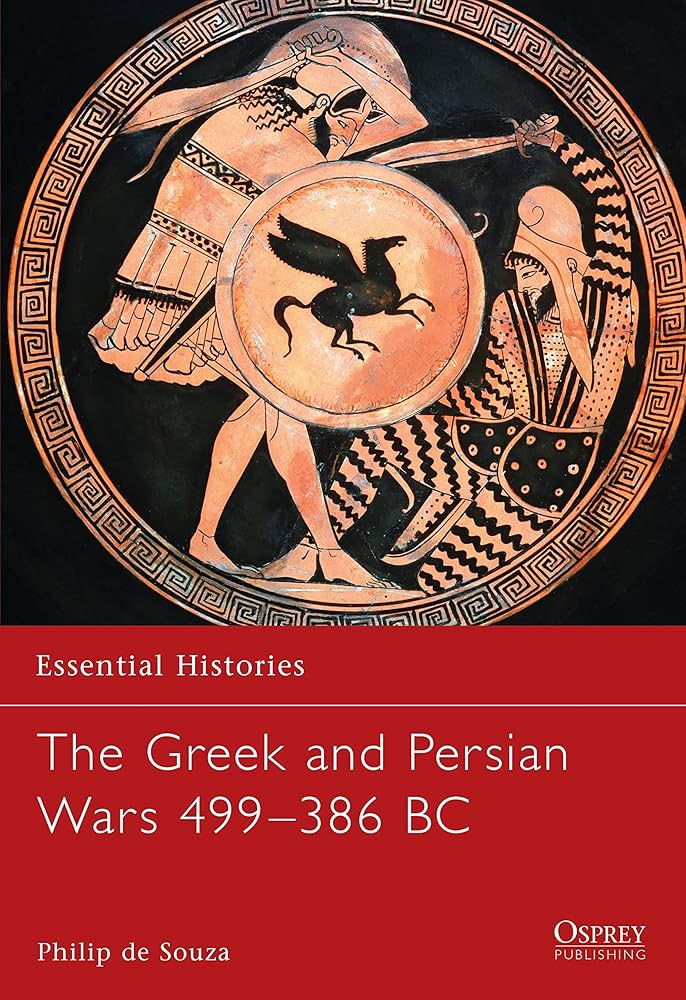 The Greek and Persian Wars 499-386 BC: Souza, Philip de, O