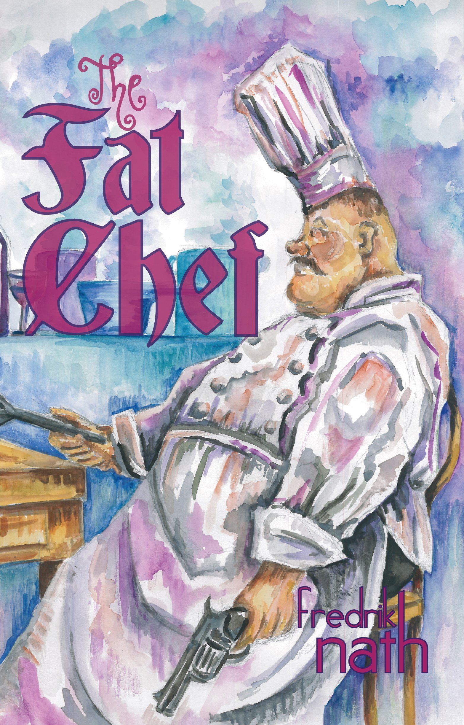 The Fat Chef - a World War 2 Novel: World War 2 Romance (World War II Adventure Series Book 4)