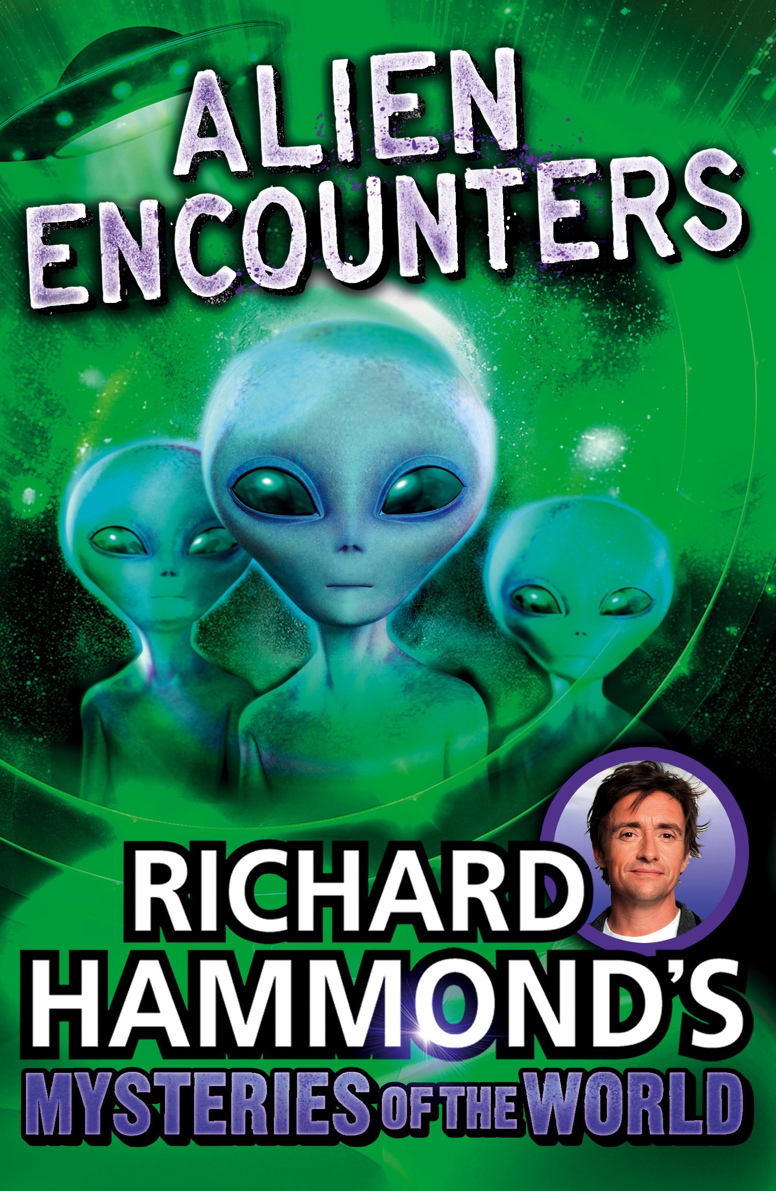 Richard Hammond's Mysteries of the World: Alien Encounters (Great Mysteries of the World)