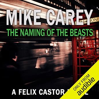 The Naming of the Beasts Audiobook by Mike Carey episode artwork