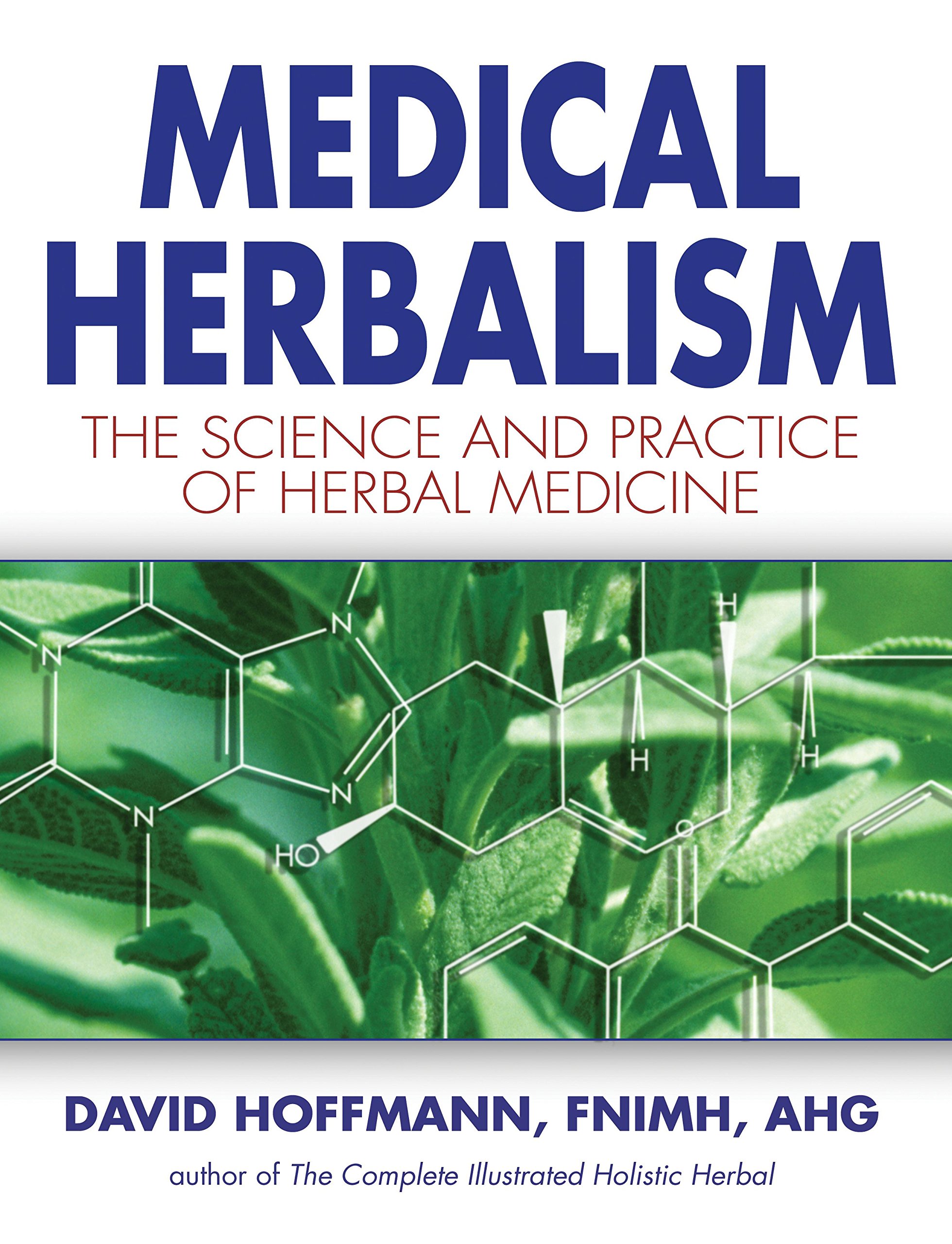 Healing Arts Press Medical Herbalism: The Science and Practice of Herbal Medicine