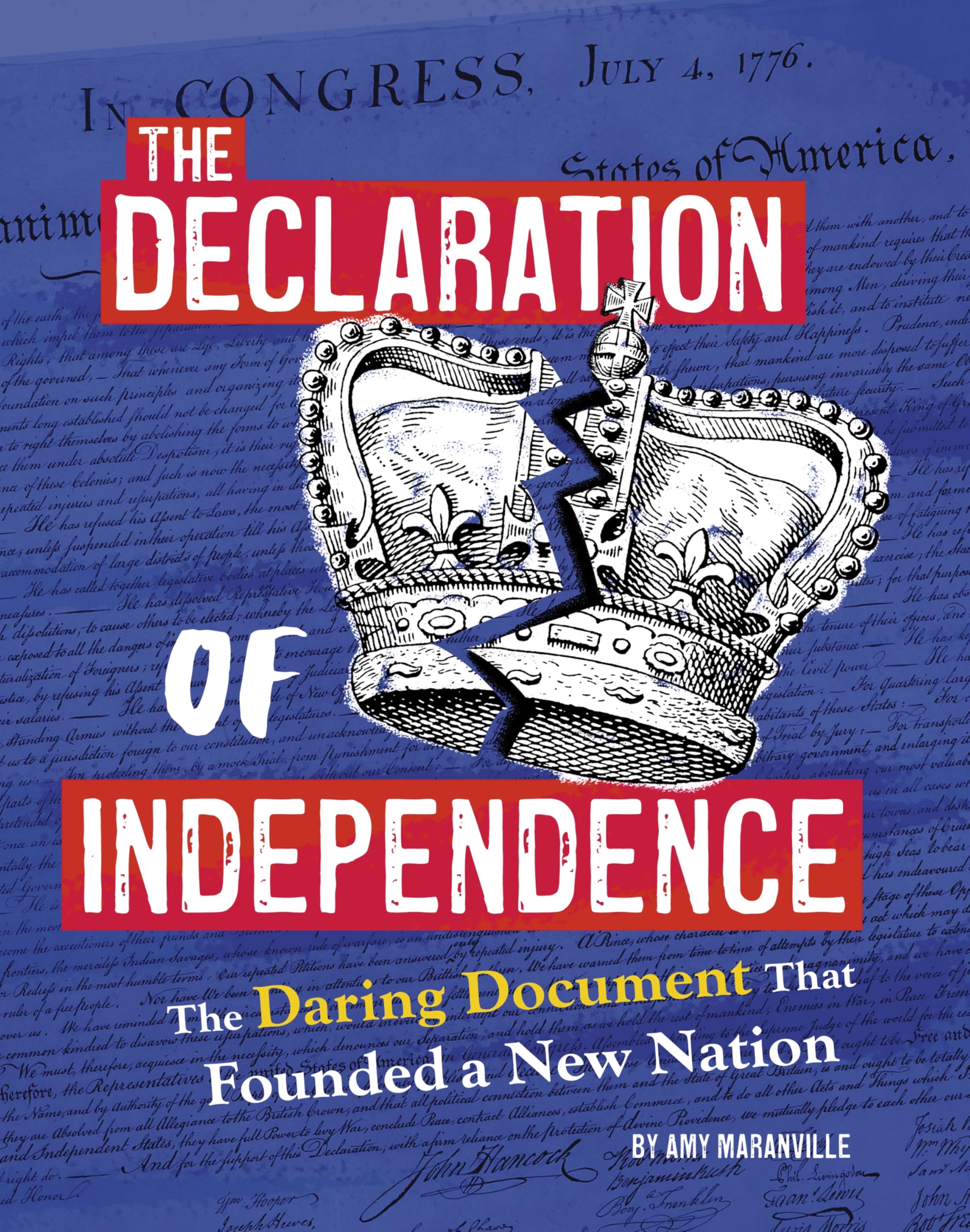 The Declaration of Independence: The Daring Document That Founded a New Nation