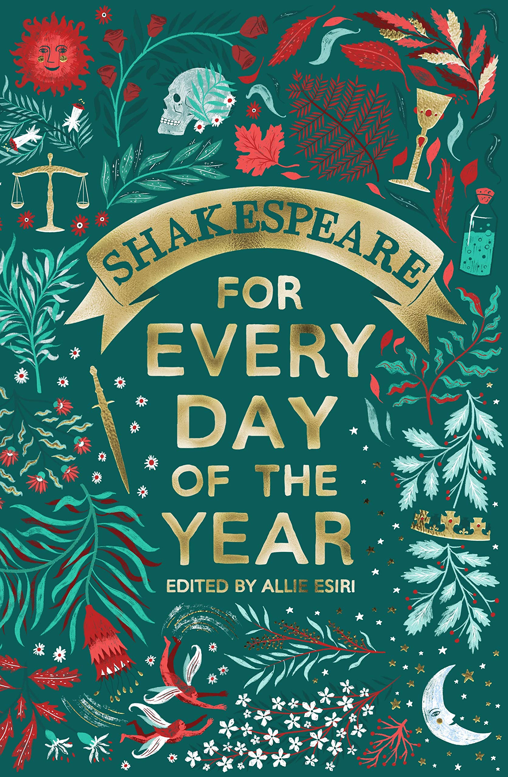 Shakespeare for Every Day of the Year: Daily wisdom from the life and works of the Bard