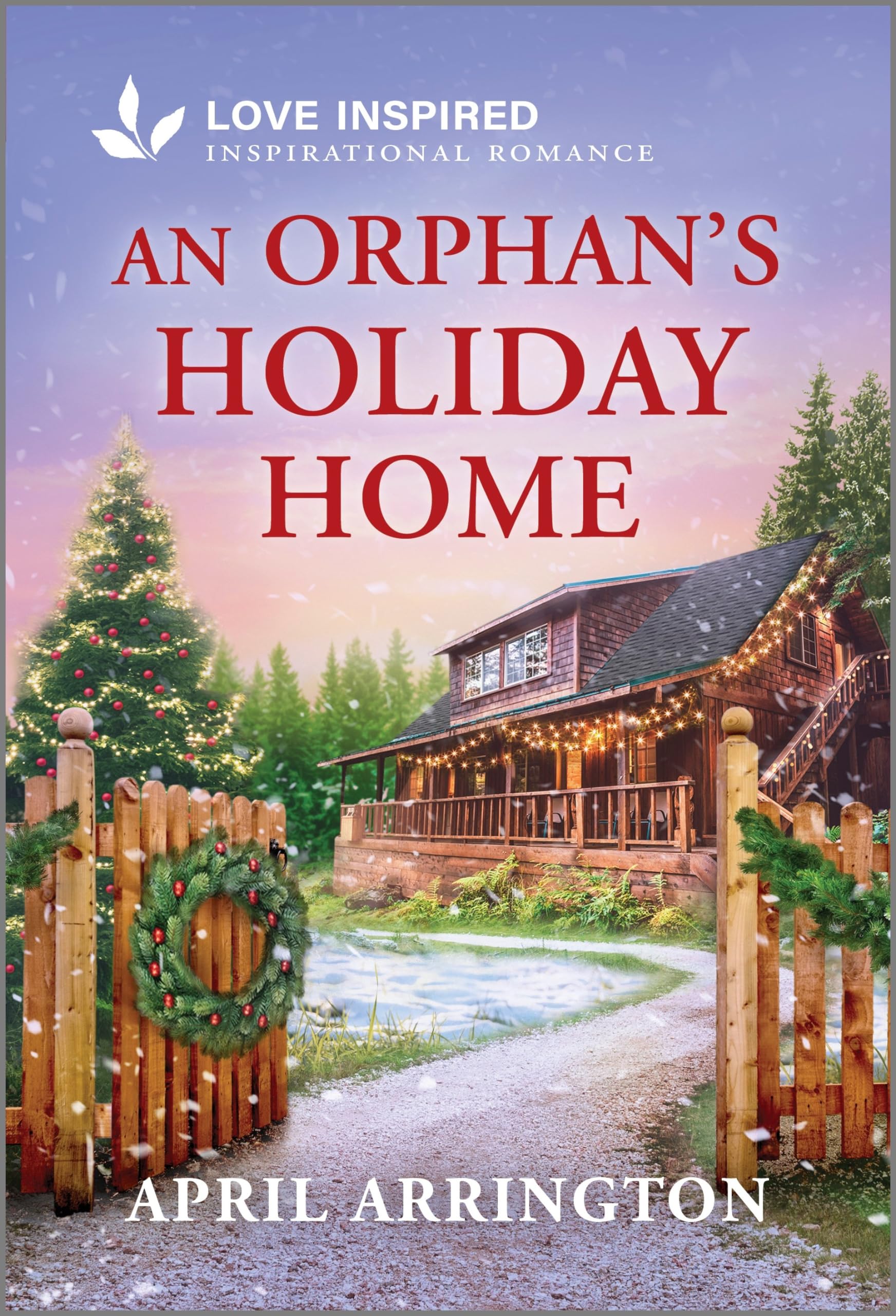 An Orphan's Holiday Home: An Uplifting Inspirational Romance (Love Inspired)
