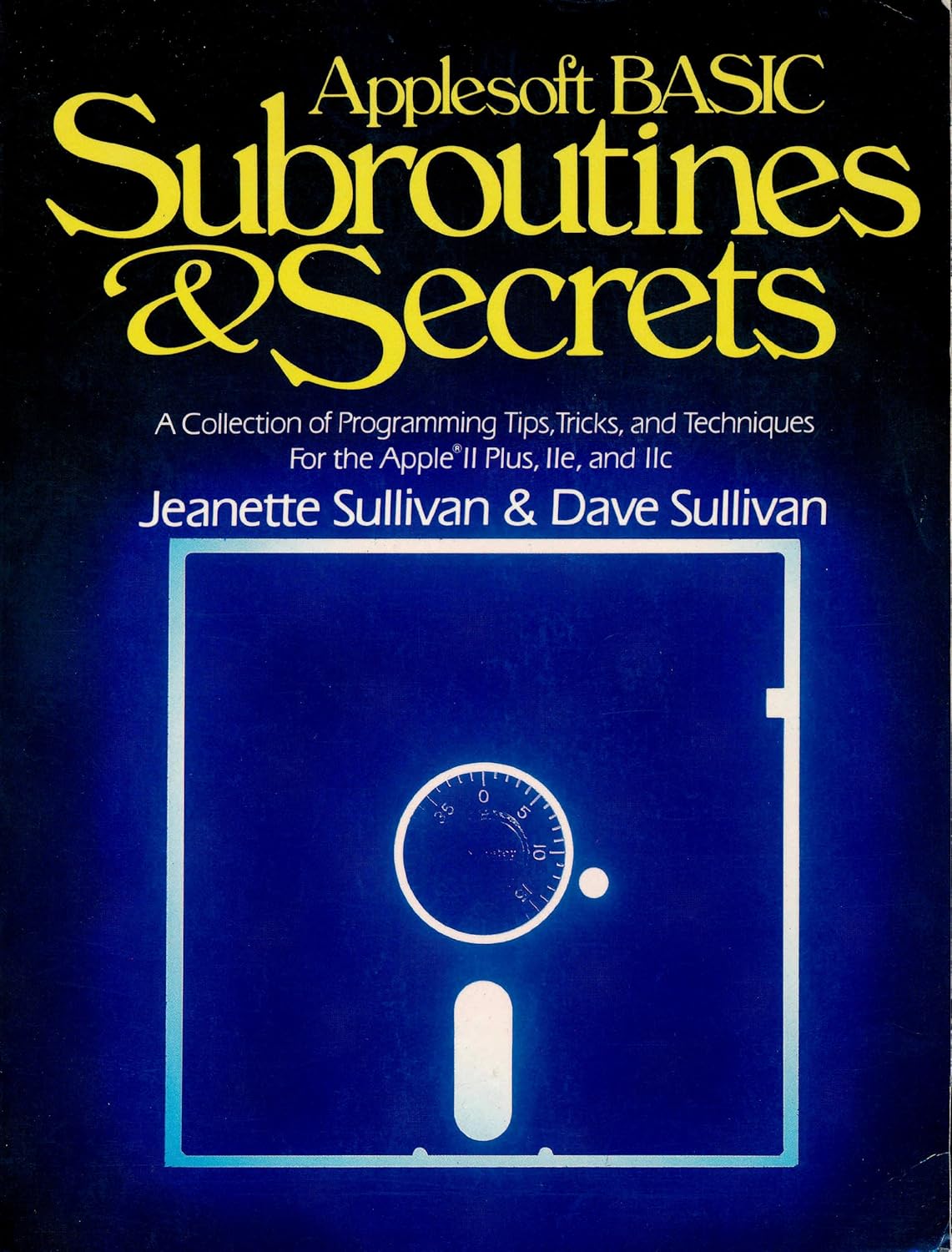 Applesoft BASIC subroutines & secrets: A collection of programming tips ...