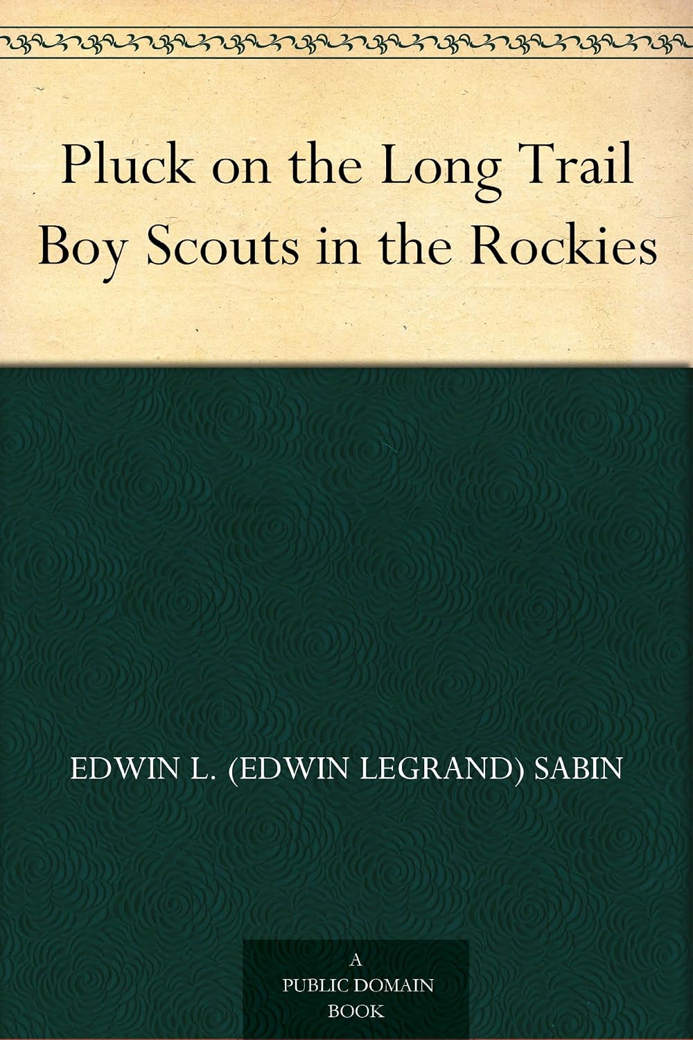 Pluck on the Long Trail Boy Scouts in the Rockies