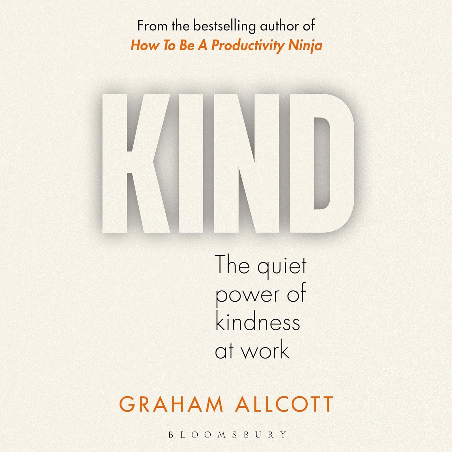 KIND The quiet power of kindness at work (Audio Download) Graham