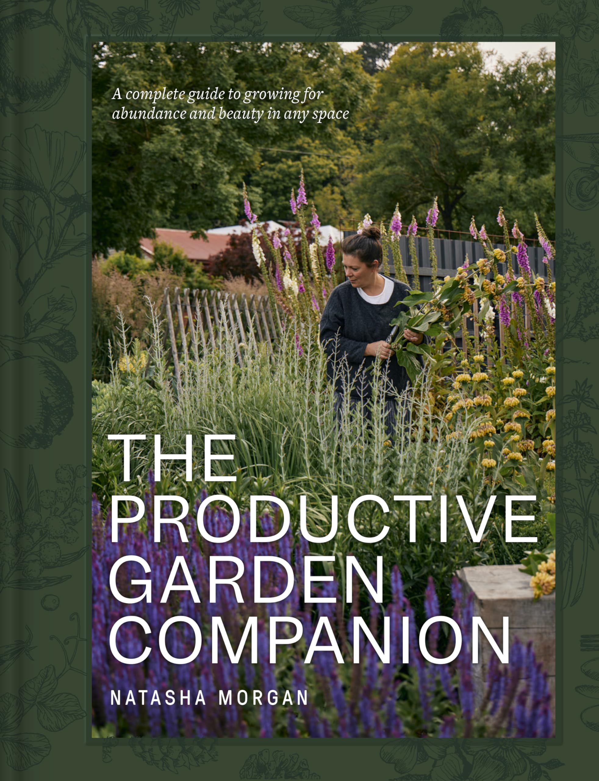 The Productive Garden Companion: A complete guide to growing for abundance and beauty in any space