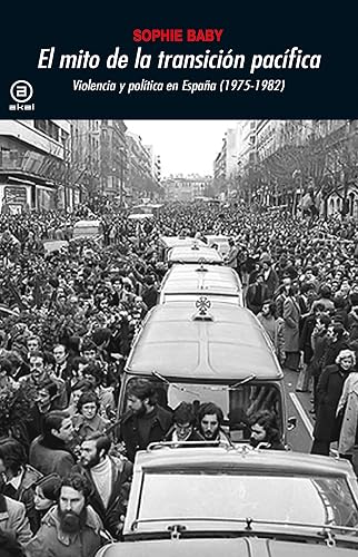 El mito de la transición pacífica: Violencia y política en España (1975-1982): 373