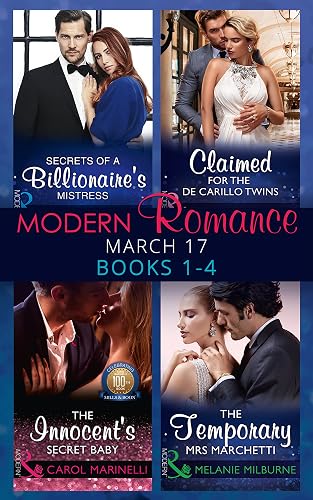 Modern Romance March 2017 Books 1 - 4: Secrets of a Billionaire's Mistress / Claimed for the De Carrillo Twins / The Innocent's Secret Baby / The Temporary ... Marchetti (One Night with Consequences)
