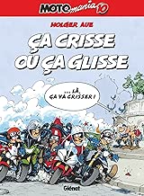 Download Motomania - Tome 10: Ca crisse ou ça glisse PDF