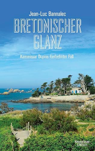 Bretonischer Glanz: Kommissar Dupins fünfzehnter Fall (Kommissar Dupin ermittelt, Band 15)