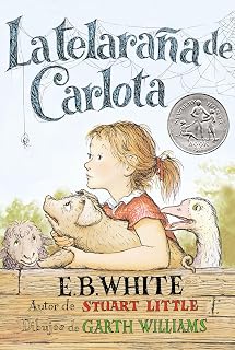 La Telaraña de Carlota: Charlotte's Web en Español por E.B. White - Clásico Infantil de Amistad con Ilustraciones de Garth Williams