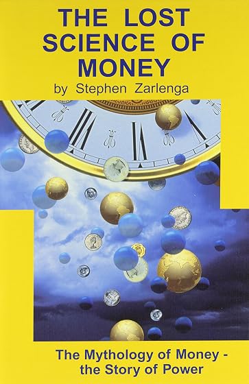 The Lost Science Of Money: The Mythology Of Money - The Story Of Power