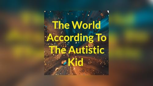 The Autistic Kid