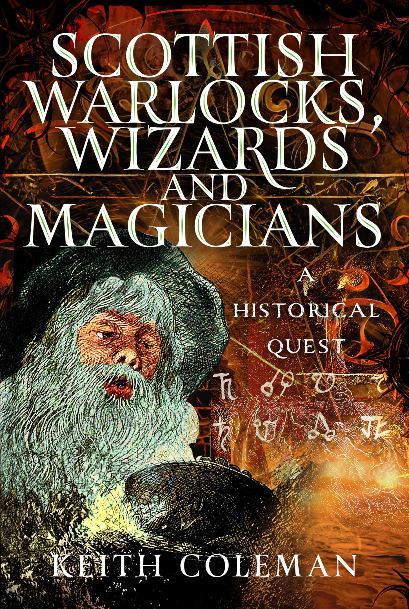 Scottish Warlocks, Wizards and Magicians: A Historical Quest